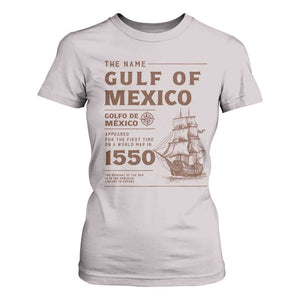 Gulf of Mexico Name Origin 1550 T Shirt For Women Sailing Ship Retro Vintage TS02 Ice Gray Print Your Wear