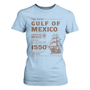 Gulf of Mexico Name Origin 1550 T Shirt For Women Sailing Ship Retro Vintage TS02 Light Blue Print Your Wear