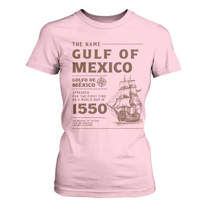 Gulf of Mexico Name Origin 1550 T Shirt For Women Sailing Ship Retro Vintage TS02 Light Pink Print Your Wear