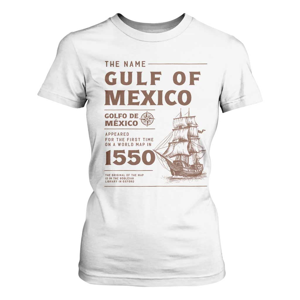 Gulf of Mexico Name Origin 1550 T Shirt For Women Sailing Ship Retro Vintage TS02 White Print Your Wear