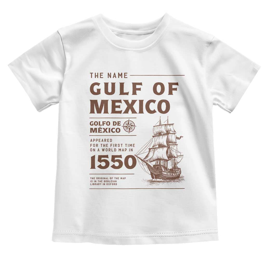 Gulf of Mexico Name Origin 1550 Toddler T Shirt Sailing Ship Retro Vintage TS02 White Print Your Wear