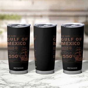 Gulf of Mexico Name Origin 1550 Tumbler Cup Sailing Ship Retro Vintage TS02 Print Your Wear