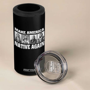 Make America Native Again 4 in 1 Can Cooler Tumbler Native American Indians Indigenous TS02 Print Your Wear