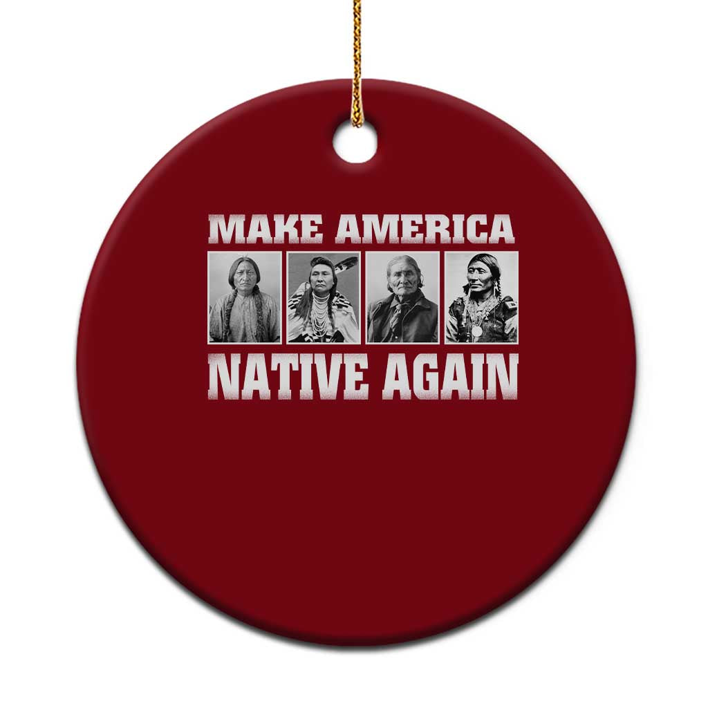 Make America Native Again Ceramic Ornament Native American Indians Indigenous TS02 1pc Red Print Your Wear