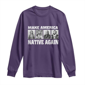 Make America Native Again Long Sleeve Shirt Native American Indians Indigenous TS02 Purple Print Your Wear