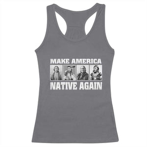 Make America Native Again Racerback Tank Top Native American Indians Indigenous TS02 Charcoal Print Your Wear