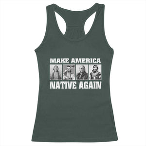 Make America Native Again Racerback Tank Top Native American Indians Indigenous TS02 Dark Forest Green Print Your Wear