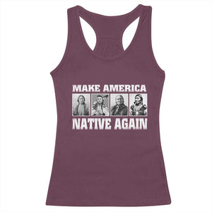 Make America Native Again Racerback Tank Top Native American Indians Indigenous TS02 Maroon Print Your Wear