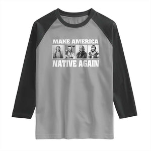 Make America Native Again Raglan Shirt Native American Indians Indigenous TS02 Sport Gray Black Print Your Wear