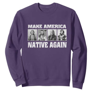 Make America Native Again Sweatshirt Native American Indians Indigenous TS02 Purple Print Your Wear