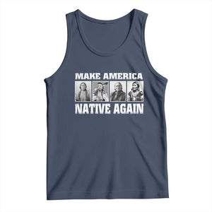 Make America Native Again Tank Top Native American Indians Indigenous TS02 Navy Print Your Wear