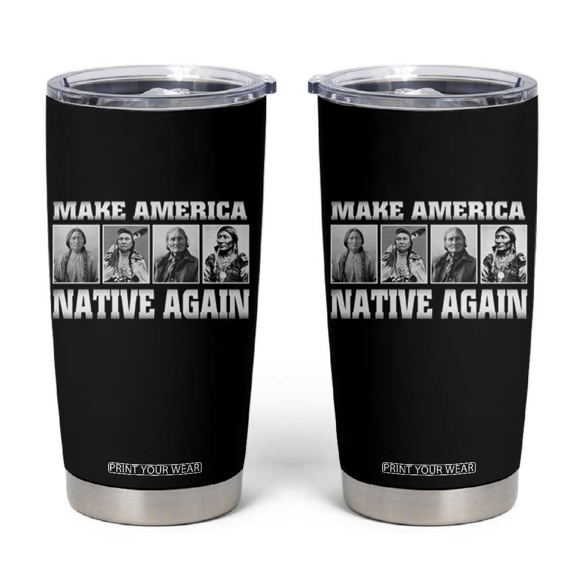 Make America Native Again Tumbler Cup Native American Indians Indigenous TS02 Black Print Your Wear