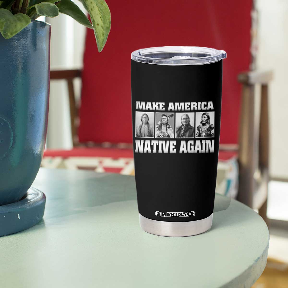 Make America Native Again Tumbler Cup Native American Indians Indigenous TS02 Print Your Wear