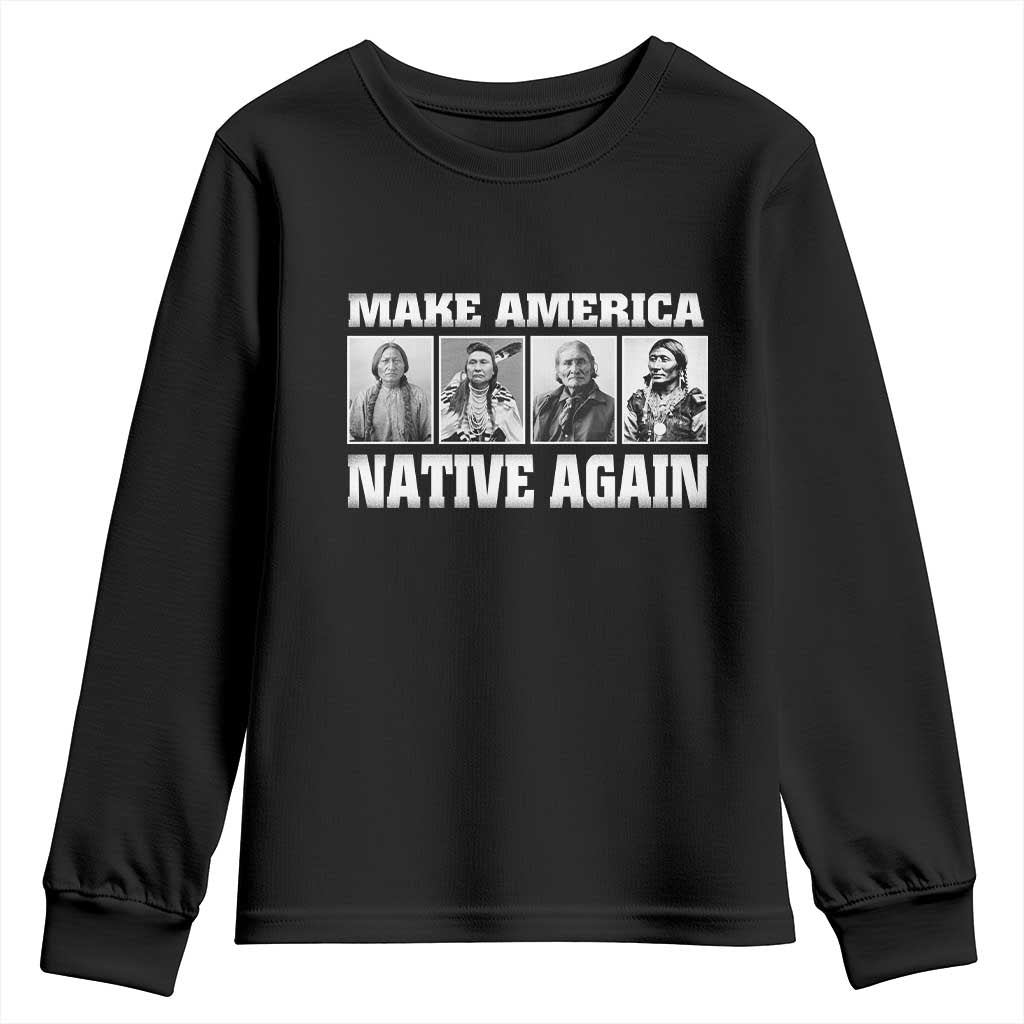 Make America Native Again Youth Sweatshirt Native American Indians Indigenous TS02 Black Print Your Wear