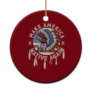 Make America Native Again Ceramic Ornament Indigenous Peoples Pride USA Flag TS02 1pc Red Print Your Wear