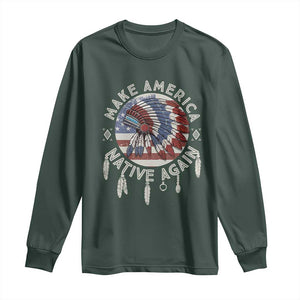 Make America Native Again Long Sleeve Shirt Indigenous Peoples Pride USA Flag TS02 Dark Forest Green Print Your Wear