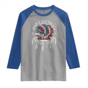 Make America Native Again Raglan Shirt Indigenous Peoples Pride USA Flag TS02 Sport Gray Royal Print Your Wear