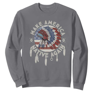 Make America Native Again Sweatshirt Indigenous Peoples Pride USA Flag TS02 Charcoal Print Your Wear