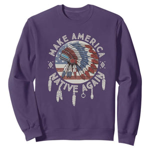 Make America Native Again Sweatshirt Indigenous Peoples Pride USA Flag TS02 Purple Print Your Wear