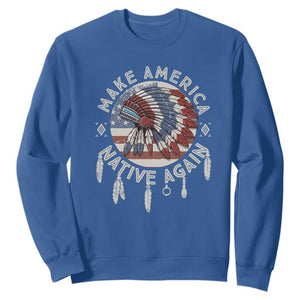 Make America Native Again Sweatshirt Indigenous Peoples Pride USA Flag TS02 Royal Blue Print Your Wear
