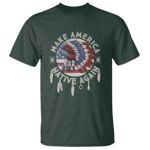 Make America Native Again T Shirt Indigenous Peoples Pride USA Flag TS02 Dark Forest Green Print Your Wear