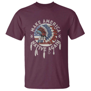 Make America Native Again T Shirt Indigenous Peoples Pride USA Flag TS02 Maroon Print Your Wear