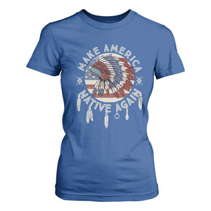 Make America Native Again T Shirt For Women Indigenous Peoples Pride USA Flag TS02 Royal Blue Print Your Wear