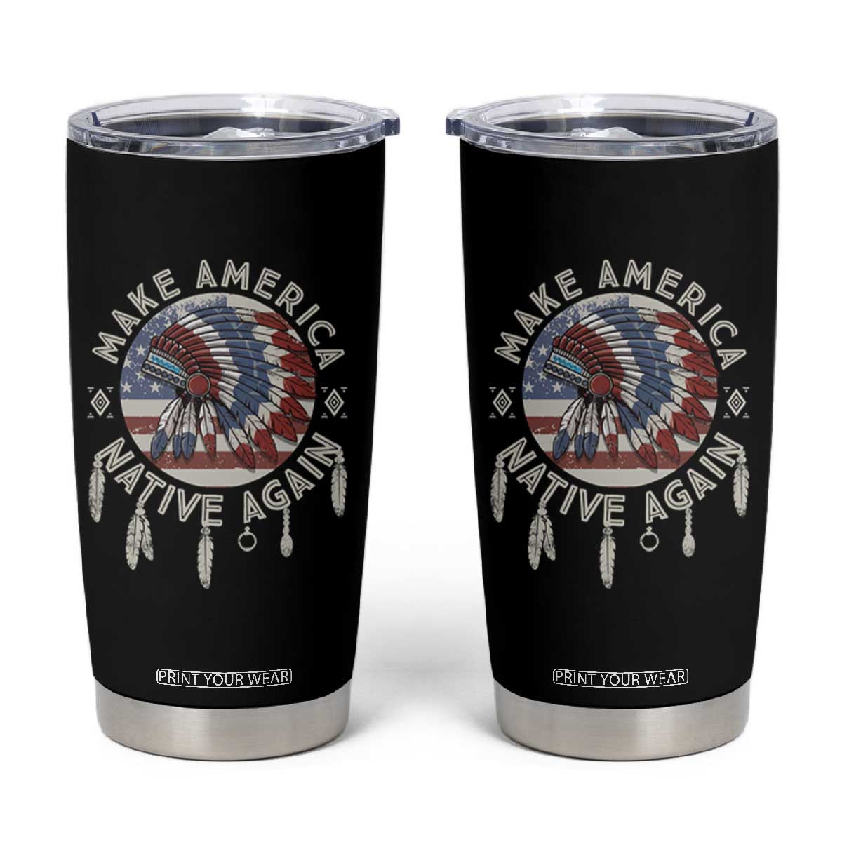 Make America Native Again Tumbler Cup Indigenous Peoples Pride USA Flag TS02 Black Print Your Wear