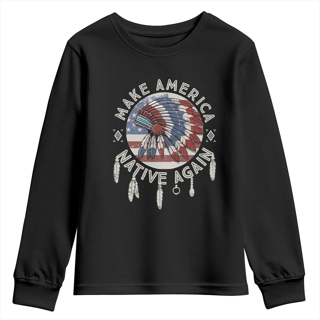 Make America Native Again Youth Sweatshirt Indigenous Peoples Pride USA Flag TS02 Black Print Your Wear