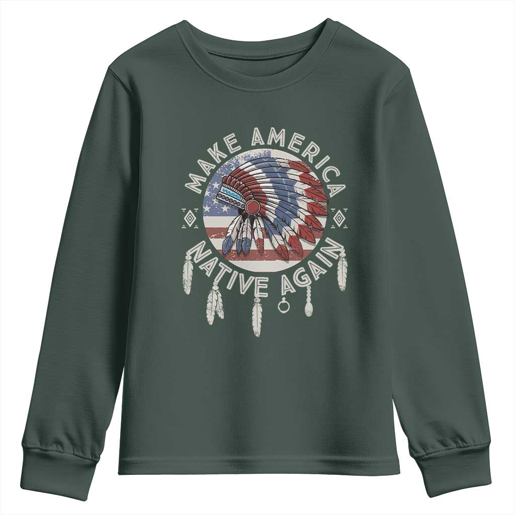 Make America Native Again Youth Sweatshirt Indigenous Peoples Pride USA Flag TS02 Dark Forest Green Print Your Wear