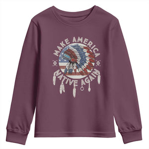 Make America Native Again Youth Sweatshirt Indigenous Peoples Pride USA Flag TS02 Maroon Print Your Wear