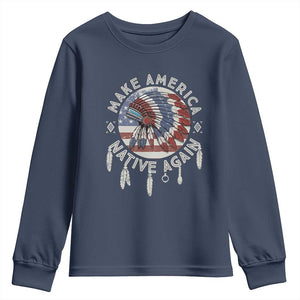Make America Native Again Youth Sweatshirt Indigenous Peoples Pride USA Flag TS02 Navy Print Your Wear