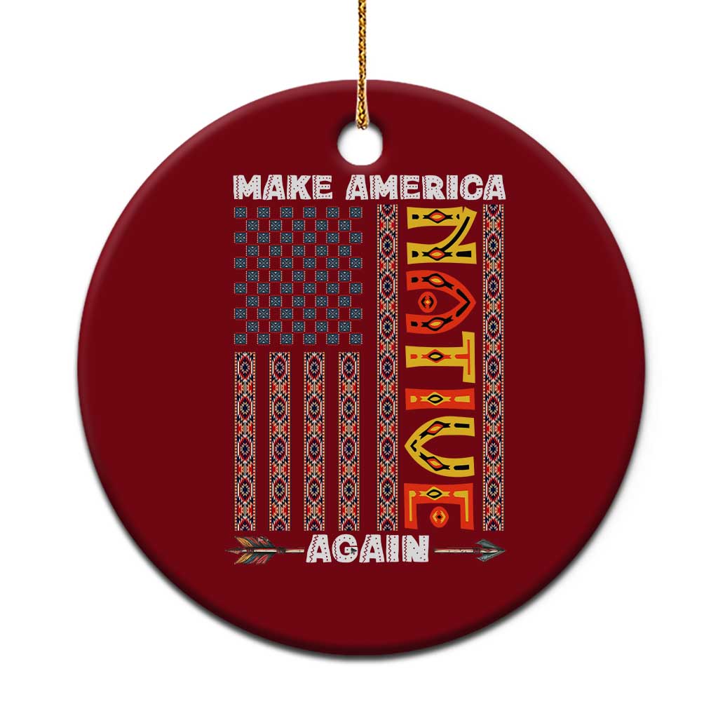 Make America Native Again Ceramic Ornament Indigenous Pride Cultural Heritage USA Flag TS02 1pc Red Print Your Wear