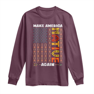 Make America Native Again Long Sleeve Shirt Indigenous Pride Cultural Heritage USA Flag TS02 Maroon Print Your Wear