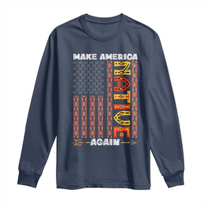 Make America Native Again Long Sleeve Shirt Indigenous Pride Cultural Heritage USA Flag TS02 Navy Print Your Wear