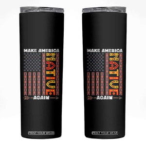 Make America Native Again Skinny Tumbler Indigenous Pride Cultural Heritage USA Flag TS02 Black Print Your Wear