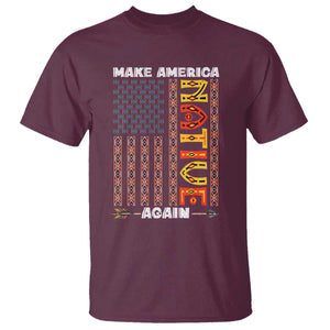 Make America Native Again T Shirt Indigenous Pride Cultural Heritage USA Flag TS02 Maroon Print Your Wear
