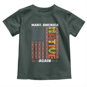 Make America Native Again Toddler T Shirt Indigenous Pride Cultural Heritage USA Flag TS02 Dark Forest Green Print Your Wear