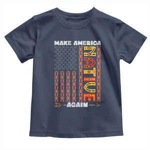Make America Native Again Toddler T Shirt Indigenous Pride Cultural Heritage USA Flag TS02 Navy Print Your Wear