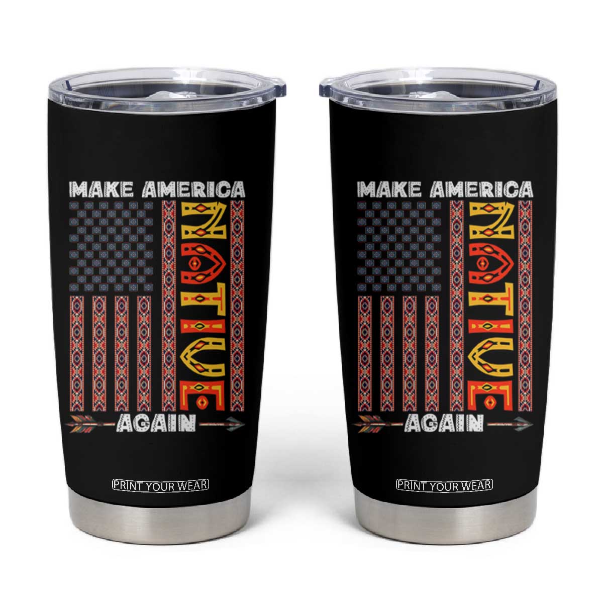 Make America Native Again Tumbler Cup Indigenous Pride Cultural Heritage USA Flag TS02 Black Print Your Wear