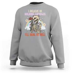 Funny Skeleton Karma Sweatshirt I Believe In Holding Grudges Ill Heal In Hell Retro Vintage TS02 Sport Gray Printyourwear