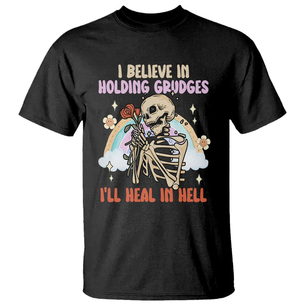 Funny Skeleton Karma T Shirt I Believe In Holding Grudges Ill Heal In Hell Retro Vintage TS02 Black Printyourwear