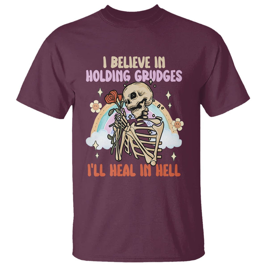 Funny Skeleton Karma T Shirt I Believe In Holding Grudges Ill Heal In Hell Retro Vintage TS02 Maroon Printyourwear