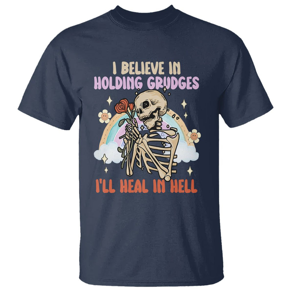 Funny Skeleton Karma T Shirt I Believe In Holding Grudges Ill Heal In Hell Retro Vintage TS02 Navy Printyourwear
