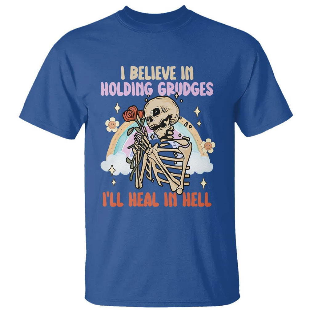 Funny Skeleton Karma T Shirt I Believe In Holding Grudges Ill Heal In Hell Retro Vintage TS02 Royal Blue Printyourwear