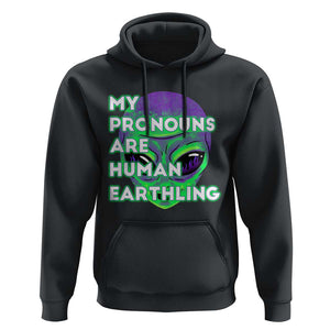 Funny Alien Hoodie My Pronouns Are Human Earthling TS02 Black Printyourwear