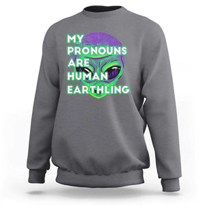 Funny Alien Sweatshirt My Pronouns Are Human Earthling TS02 Charcoal Printyourwear