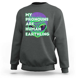 Funny Alien Sweatshirt My Pronouns Are Human Earthling TS02 Dark Heather Printyourwear