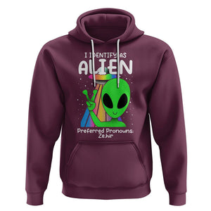 Funny Alien Hoodie I Identify As An Alien Preferred Pronoun Ze Hir LGBTQ+ TS02 Maroon Printyourwear