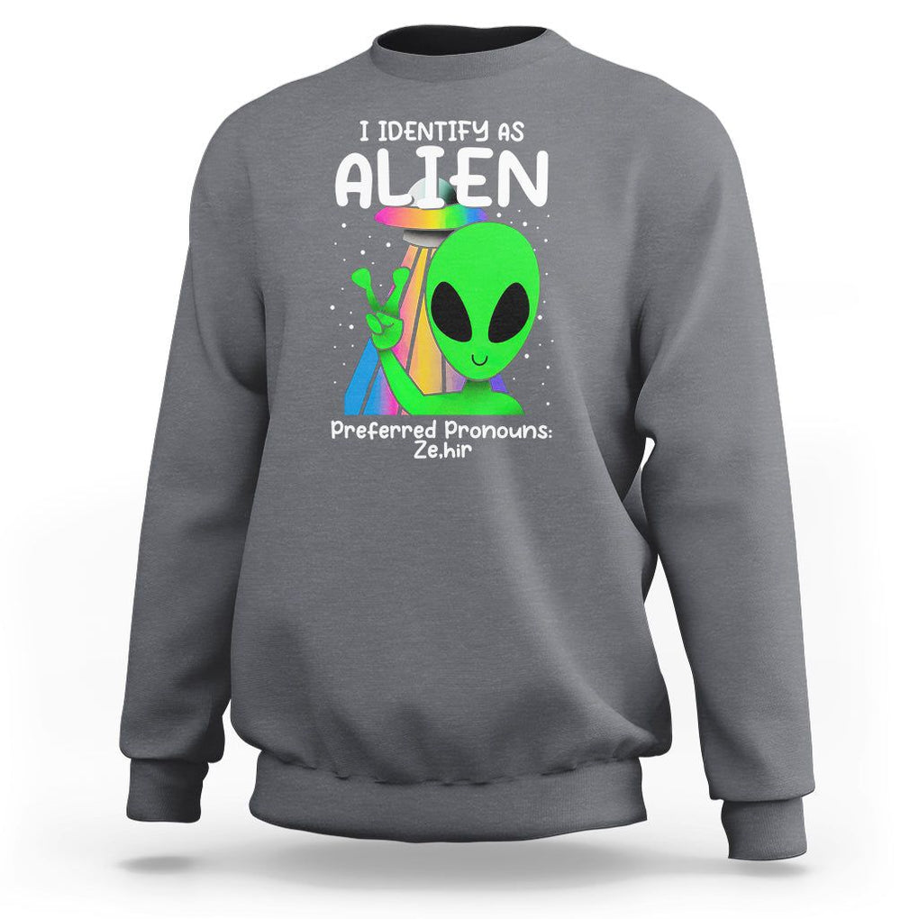 Funny Alien Sweatshirt I Identify As An Alien Preferred Pronoun Ze Hir LGBTQ+ TS02 Charcoal Printyourwear